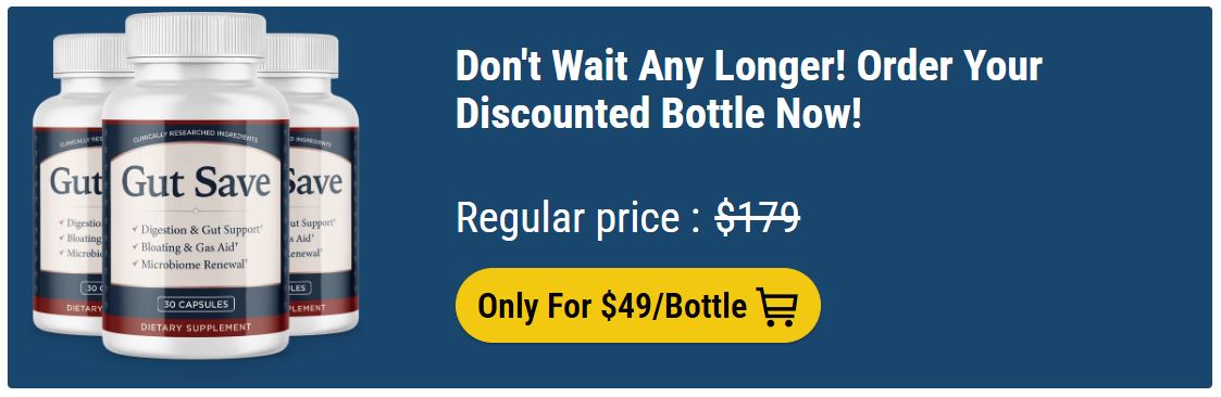 Don't wait any longer, order your discounted GutSave bottle now for $49
